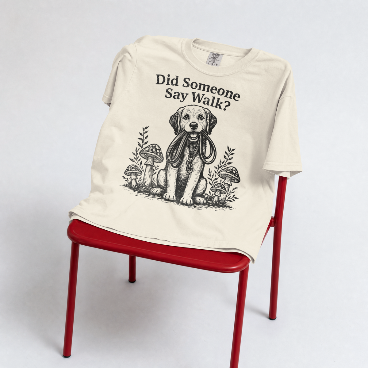 Did Someone Say Walk Labrador Comfort Colors® T-Shirt