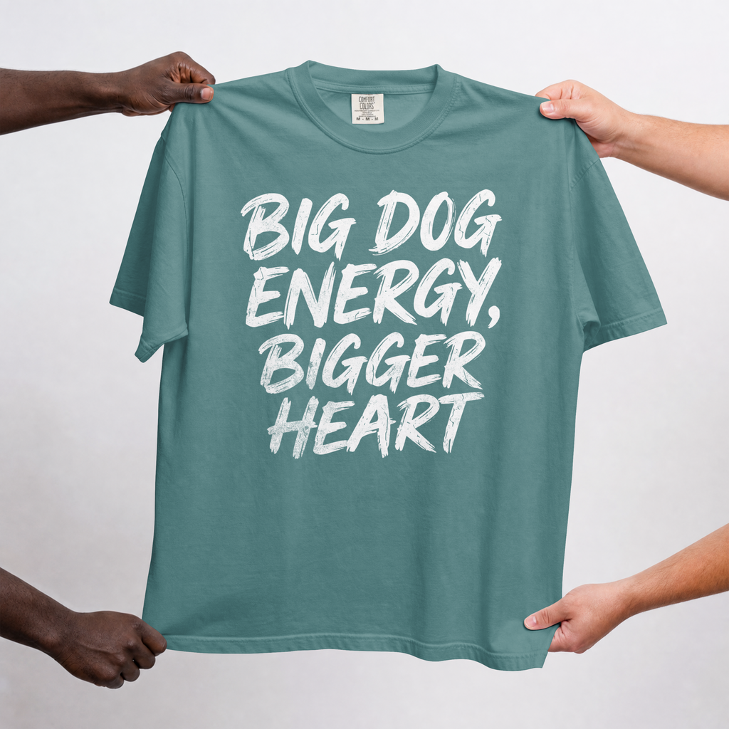 Big Dog Energy Bigger Heart Comfort Colors® T-Shirt