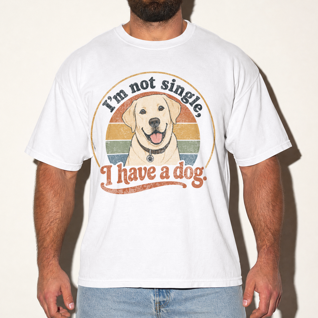 I’m Not Single, I Have a Dog Comfort Colors® T-Shirt