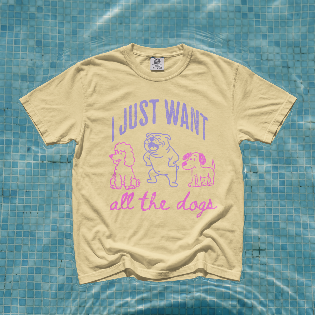 I Just Want All the Dogs Comfort Colors® T-Shirt