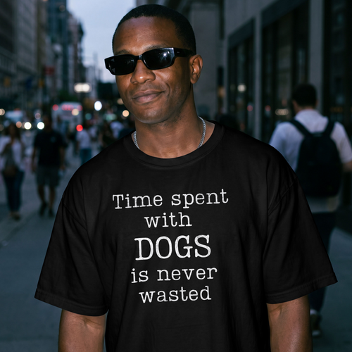 Dog Lover T-Shirt — “Time Spent with Dogs Is Never Wasted” Graphic Tee
