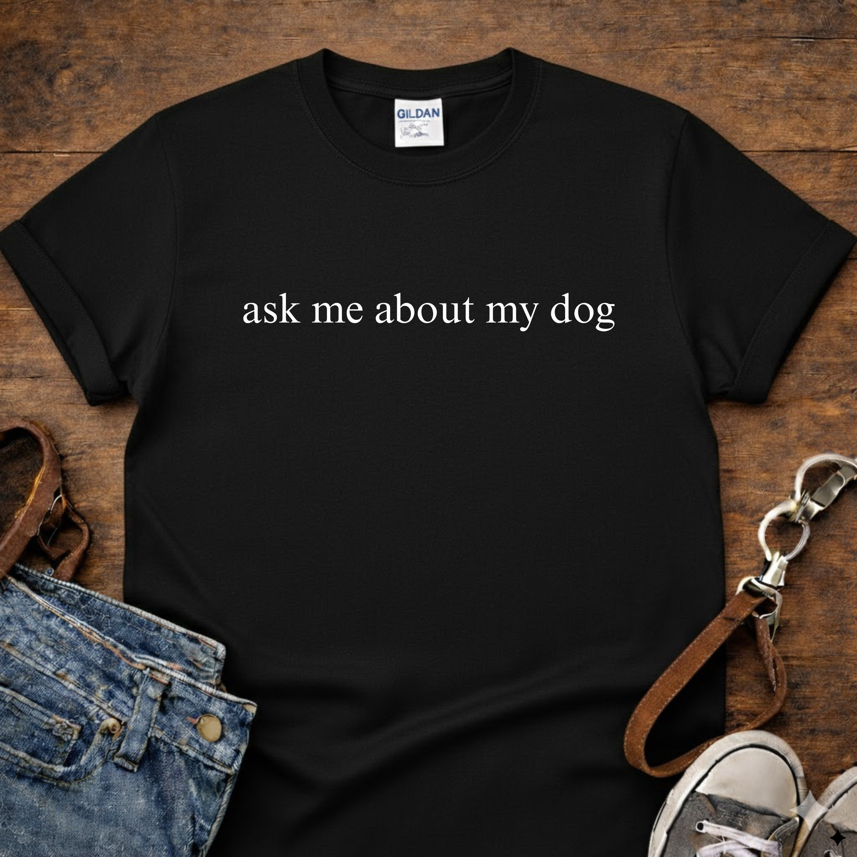 Ask Me About my Dog T-Shirt
