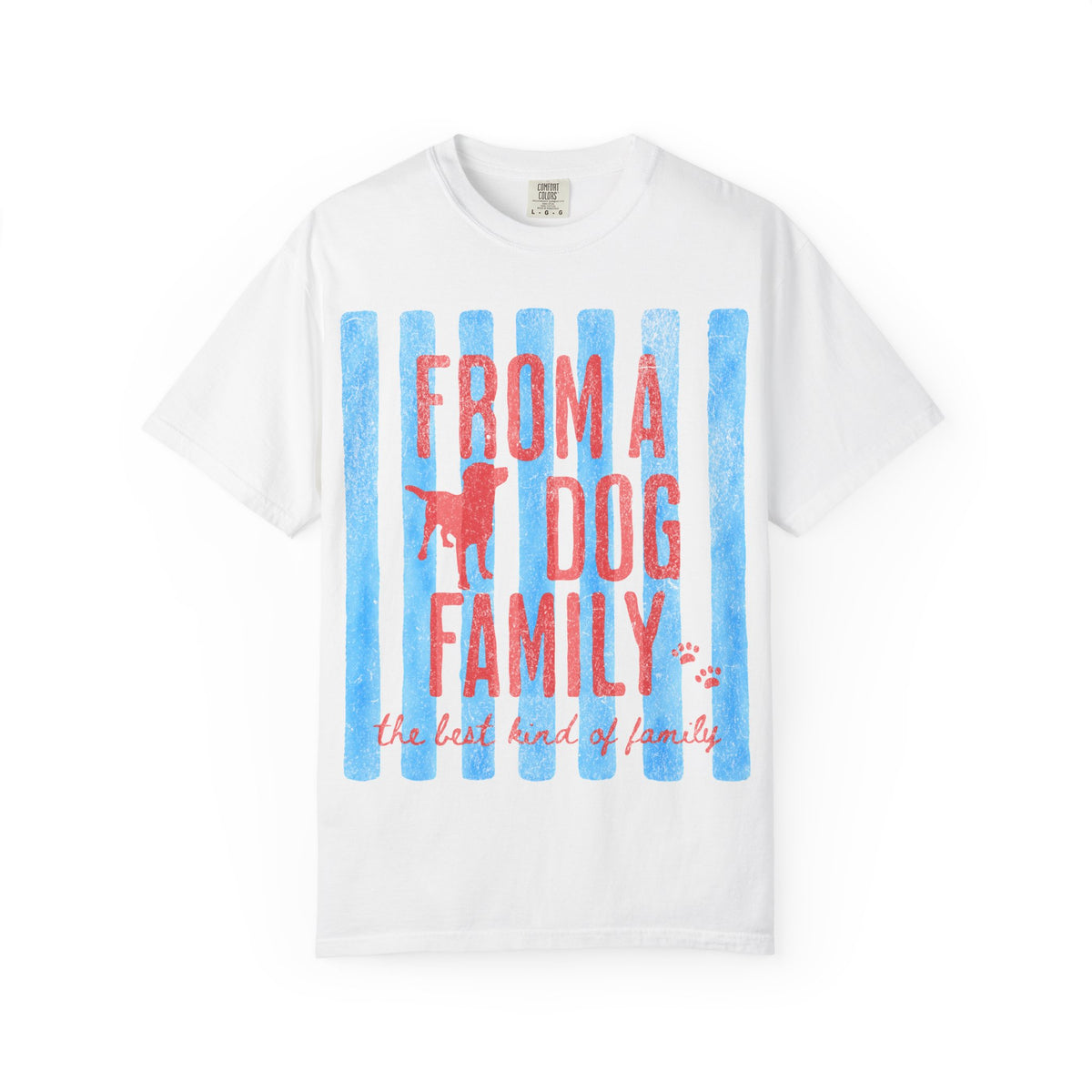 From a Dog Family Comfort Colors® T-Shirt