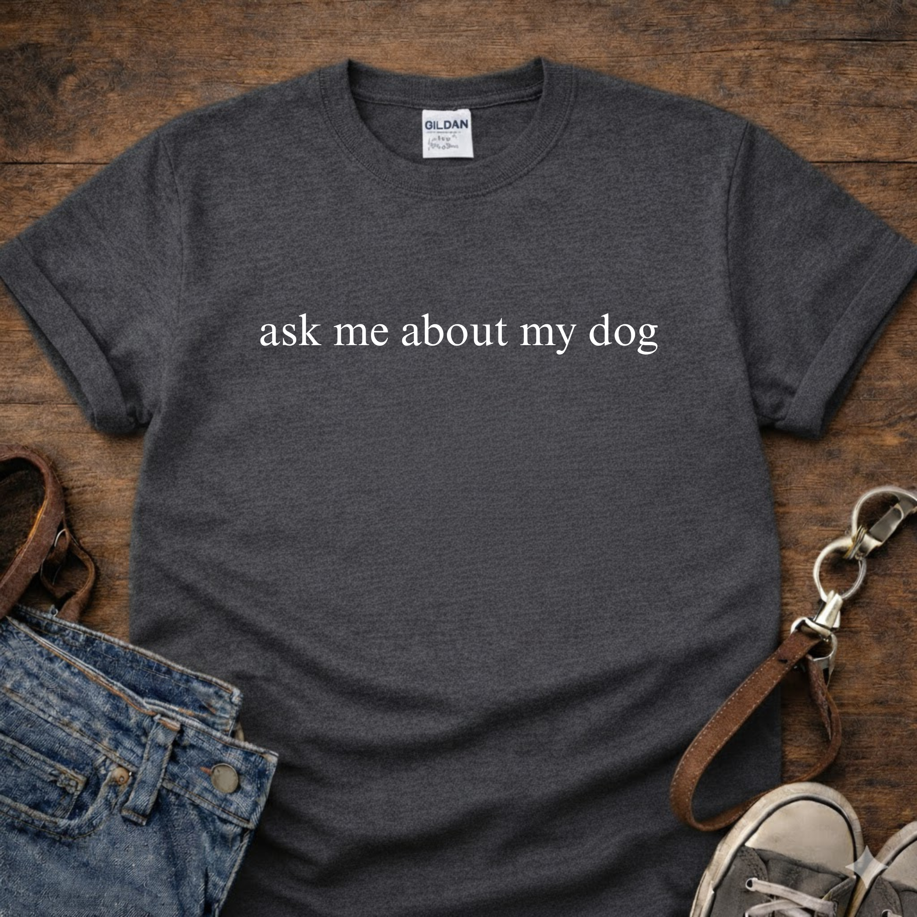 Ask Me About my Dog T-Shirt
