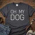 Oh My Dog T-Shirt