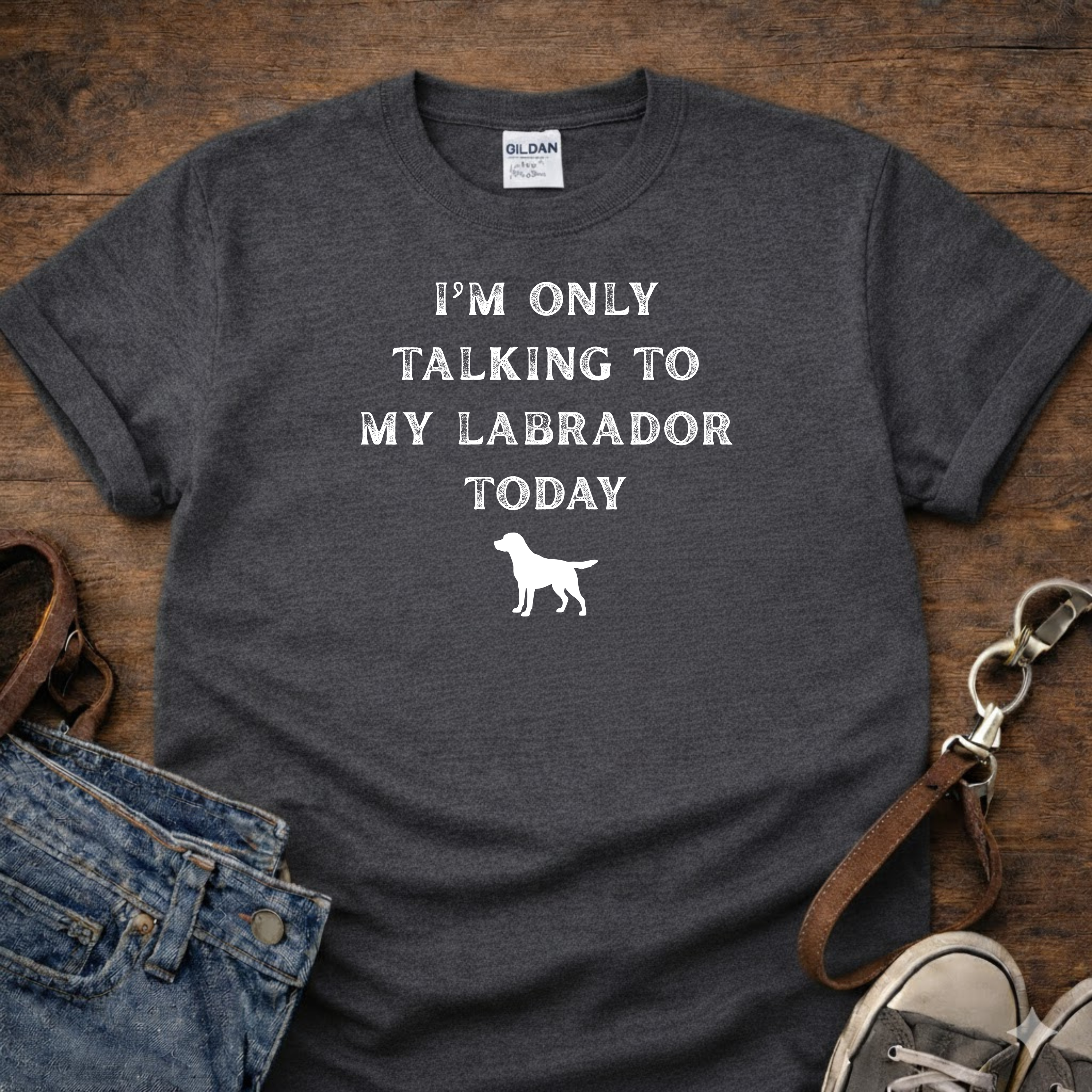 I'm Only Talking to my Labrador Today T-Shirt
