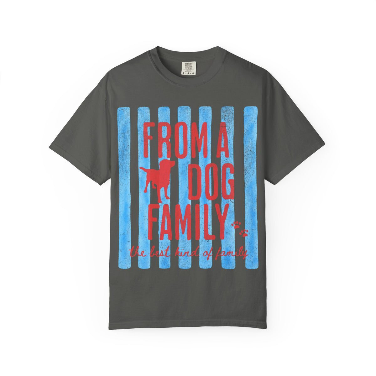 From a Dog Family Comfort Colors® T-Shirt