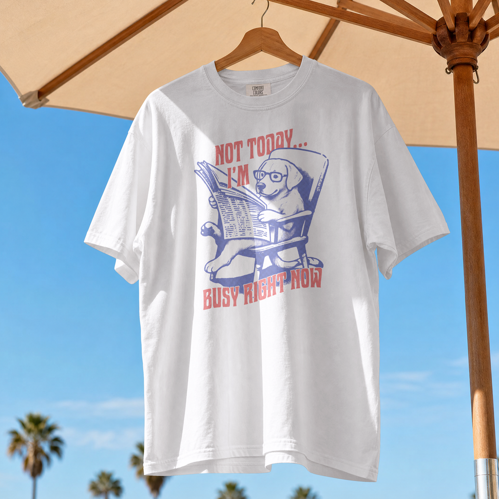 Not Today, I’m Busy Right Now Comfort Colors® T-Shirt
