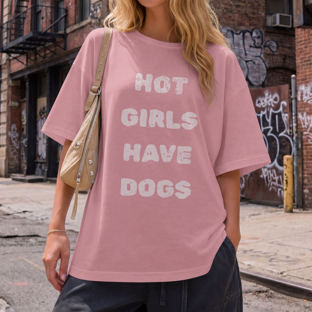 Hot Girls Have Dogs Comfort Colors® T-Shirt